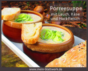 Read more about the article Käse-Lauch-Suppe, deftige Suppe mit Porree, Käse und Hackfleisch